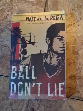 Ball Don't Lie by Matt de la Peña
